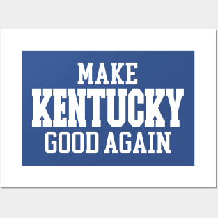 Make Kentucky Good Again Posters and Art